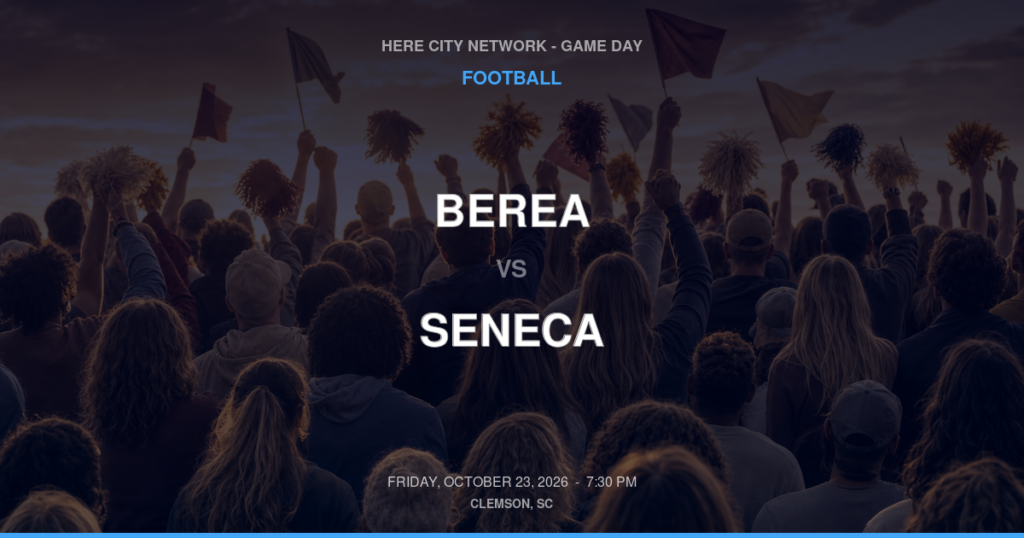 Berea vs. Seneca — Football Game Day — Seneca, SC — Oct 23, 2026