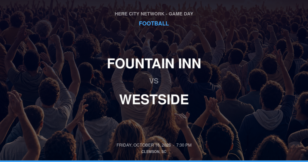 Fountain Inn vs. Westside — Football Game Day — Anderson, SC — Oct 16, 2026