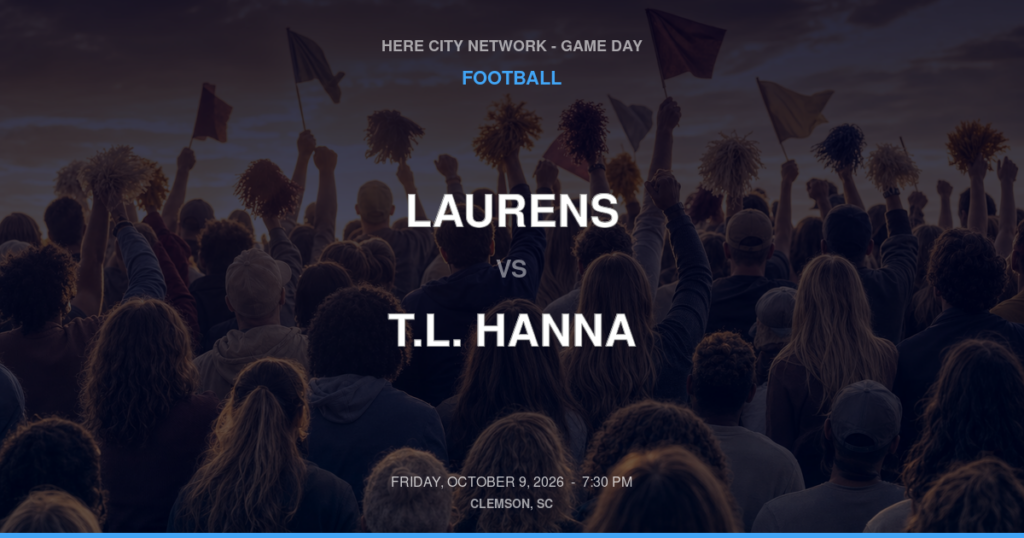 Laurens vs. T.L. Hanna — Football Game Day — Anderson, SC — Oct 9, 2026