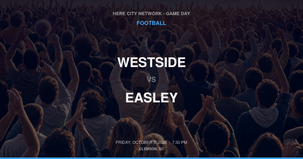 Westside vs. Easley — Football Game Day — Easley, SC — Oct 9, 2026